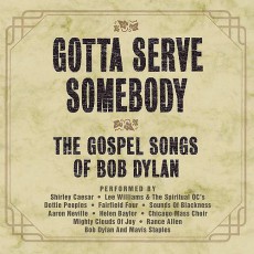 “Gotta Serve Somebody – The Gospel Songs of Bob Dylan”
