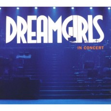 “DreamGirls – In Concert”