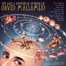 The Wild & Whimsical Worlds of David Mallamud
